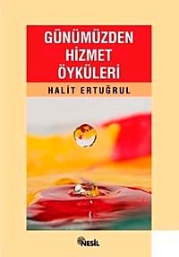 Günümüzden Hizmet Öyküleri