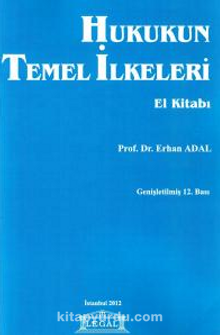 Hukukun Temel İlkeleri El Kitabı - Prof.Dr. Erhan Adal