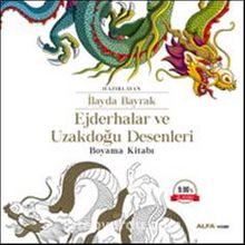 Ejderhalar ve Uzakdoğu Desenleri Boyama Kitabı - Bilinmeyen Yazar