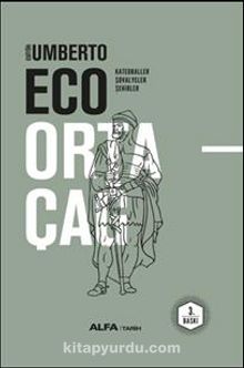 Ortaçağ / Katedraller - Şövalyeler - Şehirler - Umberto Eco