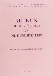 Kutb'un Husrav u Şirin'i ve Dil Hususiyetleri