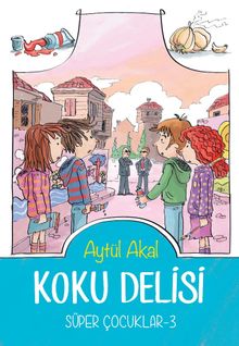 Koku Delisi / Süper Çocuklar 3