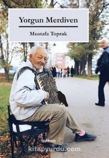 Yorgun Merdiven - Mustafa Toprak