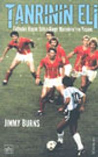 Tanrının Eli / Futbolun Kayan Yıldızı Diego Maradona'nın Yaşamı