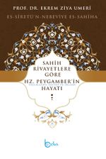 Sahih Rivayetlere Göre Hz. Peygamber'in Hayatı (Ciltli)