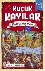 Küçük Kayılar / Moğollara Oyun
