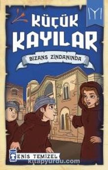 Küçük Kayılar / Bizans Zindanında - Enis Temizel