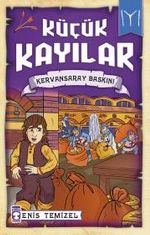 Küçük Kayılar / Kervansaray Baskını