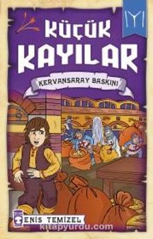 Küçük Kayılar / Kervansaray Baskını - Enis Temizel
