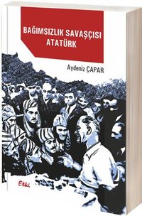 Bağımsızlık Savaşçısı Atatürk