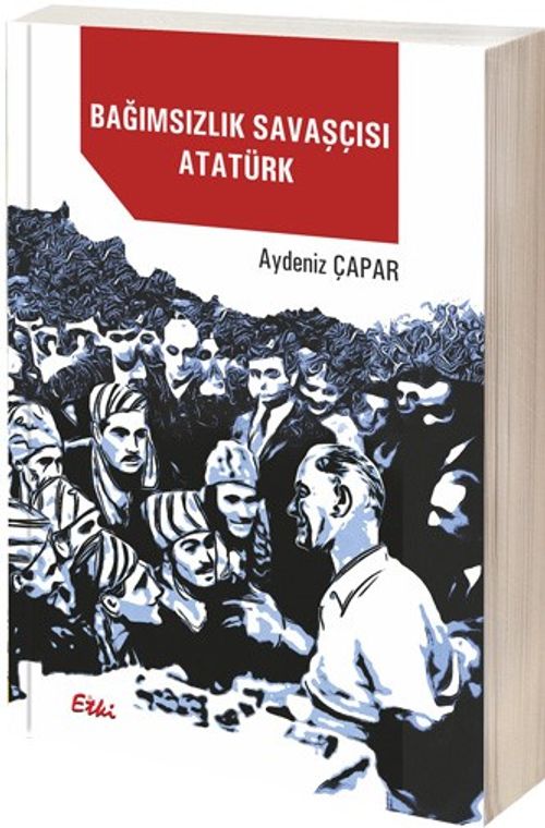 Bağımsızlık Savaşçısı Atatürk