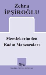 Memleketimden Kadın Manzaraları / Zehra İpşiroğlu