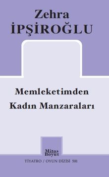 Memleketimden Kadın Manzaraları / Zehra İpşiroğlu
