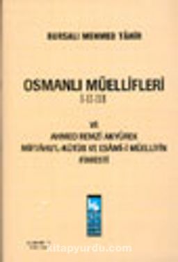 Osmanlı Müellifleri I-II-III ve Ahmed Remzi Akyürek Miftahu'l-Kütüb ve Esami-i Müellifin Fihristi