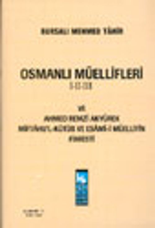 Osmanlı Müellifleri I-II-III ve Ahmed Remzi Akyürek Miftahu'l-Kütüb ve Esami-i Müellifin Fihristi