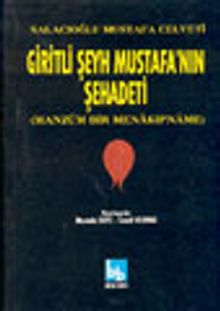 Giritli Şeyh Mustafa'nın Şehadeti (Manzum Bir Menakıpname)