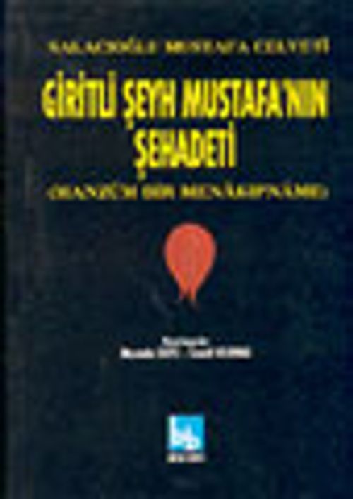 Giritli Şeyh Mustafa'nın Şehadeti (Manzum Bir Menakıpname)