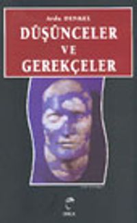 Düşünceler ve Gerekçeler