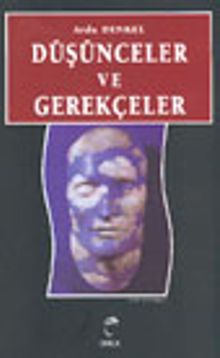 Düşünceler ve Gerekçeler