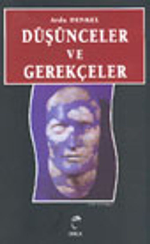 Düşünceler ve Gerekçeler