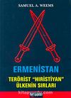 Ermenistan / Terörist Hıristiyan Ülkenin Sırları