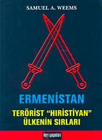 Ermenistan / Terörist Hıristiyan Ülkenin Sırları