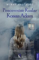 Penceresine Kuşlar Konan Adam