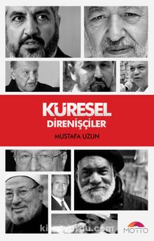 Küresel Direnişçiler - M. Mustafa Uzun