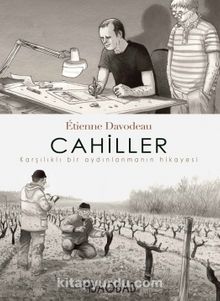 Cahiller & Karşılıklı Bir Aydınlanmanın Hikayesi