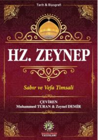 Hz. Zeynep & Sabır ve Vefa Timsali