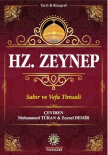 Hz. Zeynep & Sabır ve Vefa Timsali