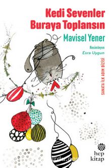 Kedi Sevenler Buraya Toplansın - Mavisel Yener