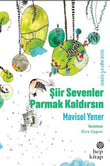 Şiir Sevenler Parmak Kaldırsın - Mavisel Yener