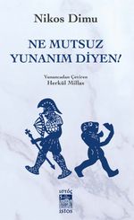 Ne Mutsuz Yunanım Diyen!