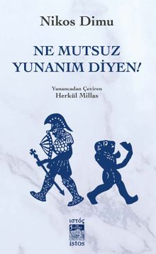 Ne Mutsuz Yunanım Diyen!