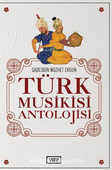 Türk Musikisi Antolojisi - Sadeddin Nüzhet Ergun
