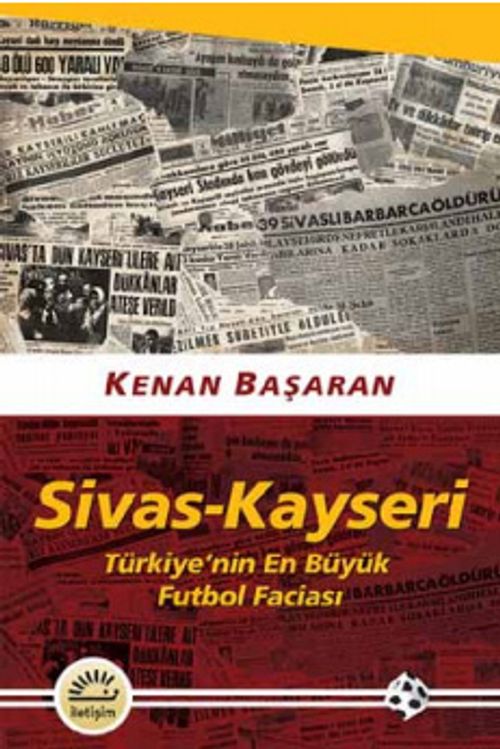 Sivas-Kayseri & Türkiye'nin En Büyük Futbol Faciası