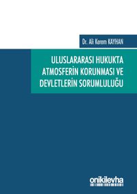 Uluslararası Hukukta Atmosferin Korunması ve Devletlerin Sorumluluğu
