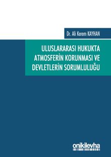 Uluslararası Hukukta Atmosferin Korunması ve Devletlerin Sorumluluğu
