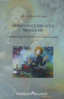 Ardahan-Çıldır-Göle Masalları - Ahmet Ali Aslan