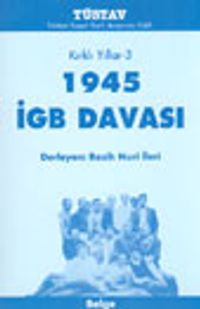 Kırklı Yıllar-3 1945 İGB Davası