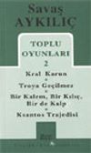 Toplu Oyunları 2 / Kral Karun - Troya Ge&ccedil;ilmez - Bir Kalem Bir Kılı&ccedil; - Ksantos Trajedisi