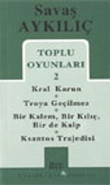Toplu Oyunları 2 / Kral Karun - Troya Geçilmez - Bir Kalem Bir Kılıç - Ksantos Trajedisi