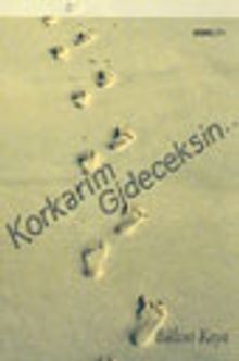 Korkarım Gideceksin...