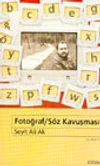 Fotoğraf/S&ouml;z Kavuşması
