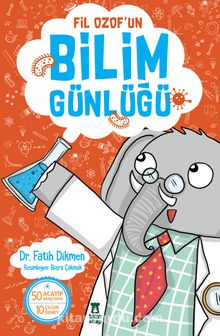 Fil Ozof’un Bilim Günlüğü - Fatih Dikmen