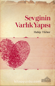 Sevginin Varlık Yapısı - Can Habip Türker