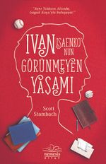 Ivan Isaenko'nun Görünmeyen Yaşamı (Şömiz-Ciltli)