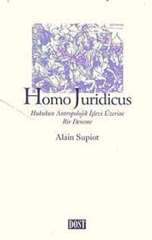 Homo Juridicus & Hukukun Antropolojik İşlevi Üzerine Bir Deneme