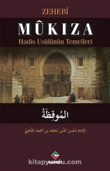 Mukıza & Hadis Usülünün Temelleri - İmam Zehebi